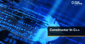 Constructor in C++ and Types of Constructors - Great Learning