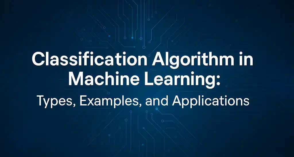 Classification Algorithm in Machine Learning