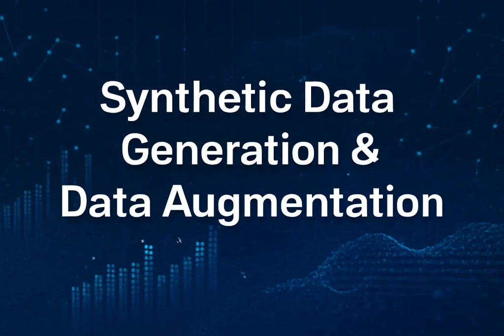 Synthetic Data generation & Data Augmentatio