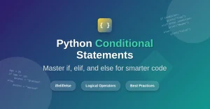How to Use Conditional Statements in Your Python Code