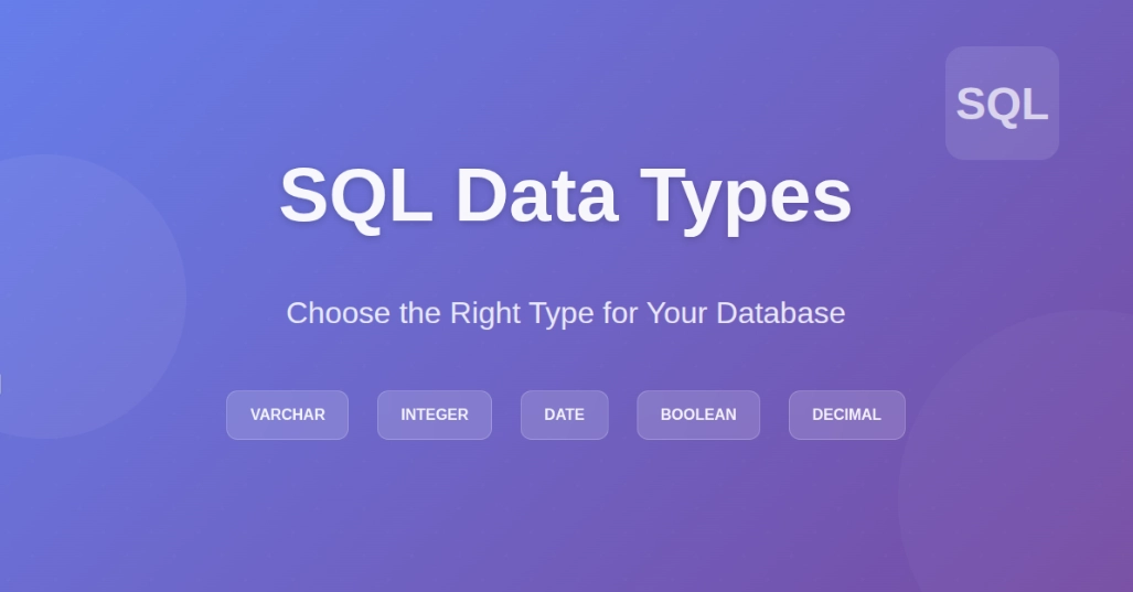 SQL Data Types: Choose the Right Type for Your Database