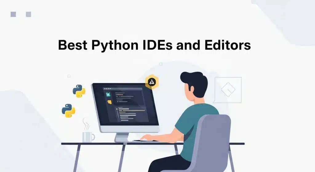 Choosing a Python IDE or Editor