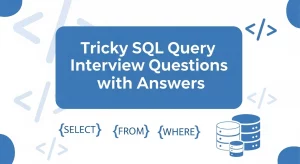 25 Tricky SQL Query Interview Questions with Answers [2025]