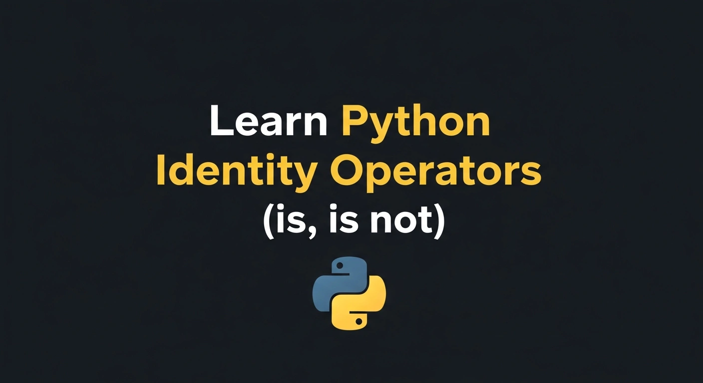 Python Identity Operators (is, is not)