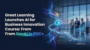 Great Learning Launches AI for Business Innovation Course: From GenAI to POCs