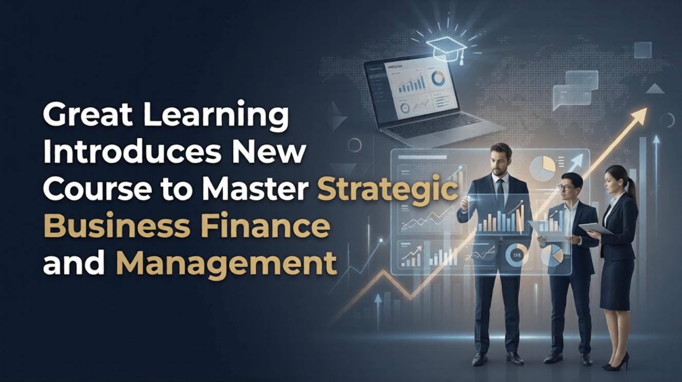 Great Learning Introduces New Course to Master Strategic Business Finance and Management