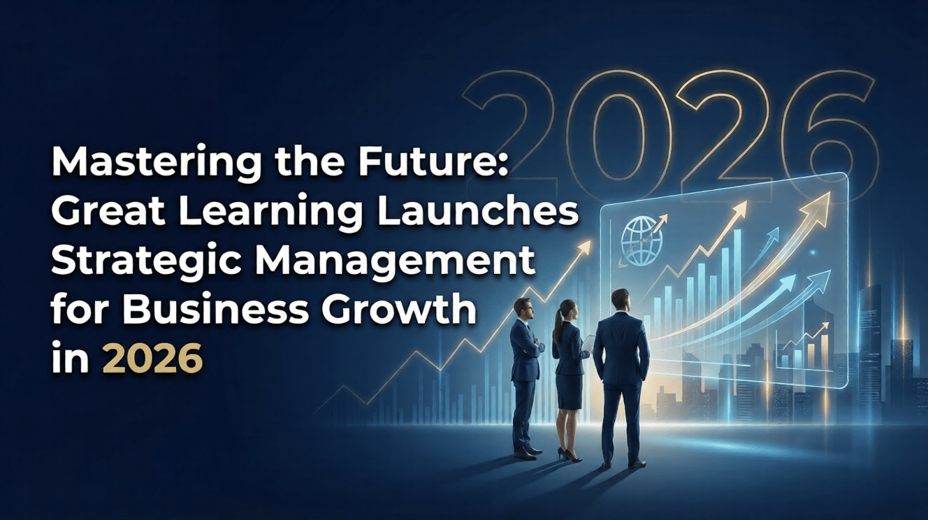 Mastering the Future: Great Learning launches Strategic Management for Business Growth in 2026