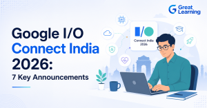 Google I/O Connect India 2026: 7 Key Announcements