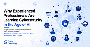 Why Are Experienced Tech Professionals Learning Cybersecurity in the Age of AI? Lessons from Johns Hopkins Learners