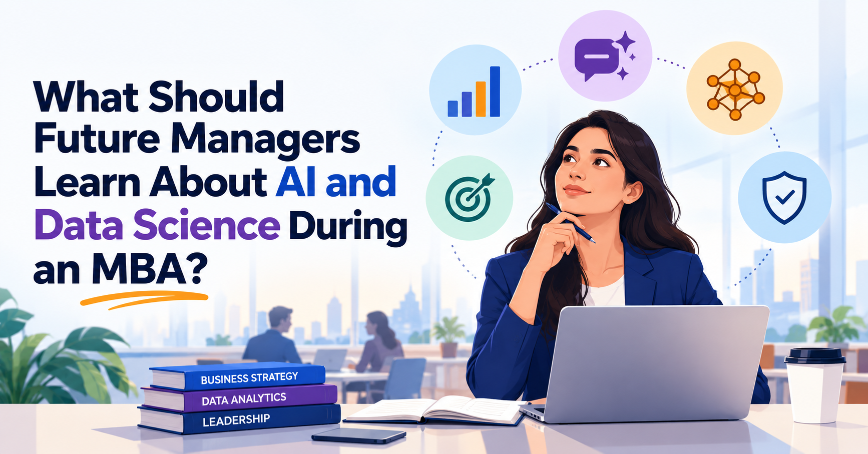 AI and data science skills MBA students need to become future-ready managers