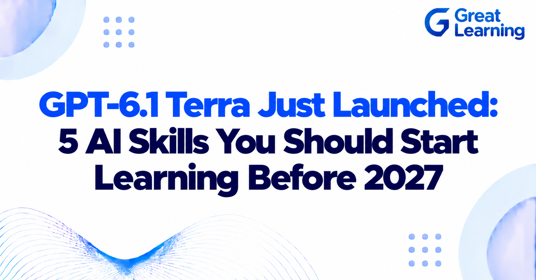 Five AI skills to learn before 2027, including AI agents, computer use, coding, and visual reasoning.